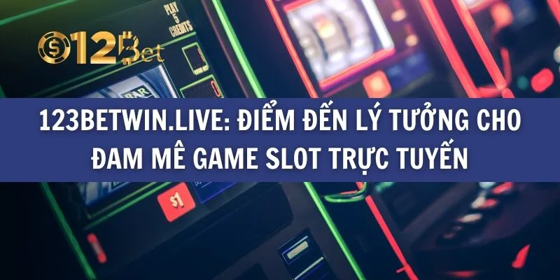 Tận hưởng game slot trực tuyến với đồ họa đẹp mắt 3 123betwin.live: Điểm đến lý tưởng cho đam mê game slot trực tuyến