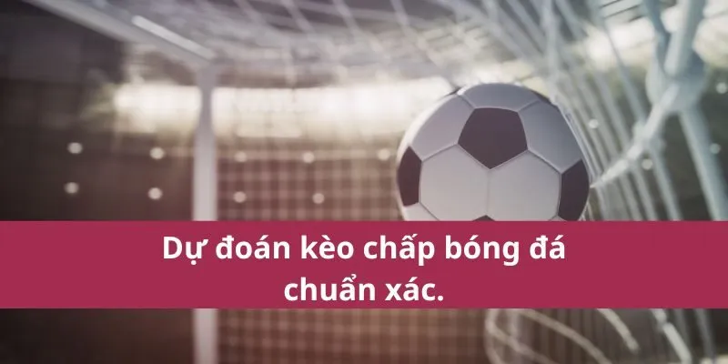 Kèo Chấp Bóng Đá - Bí Mật Soi Kèo, Thắng Lớn 2 kèo chấp bóng đá