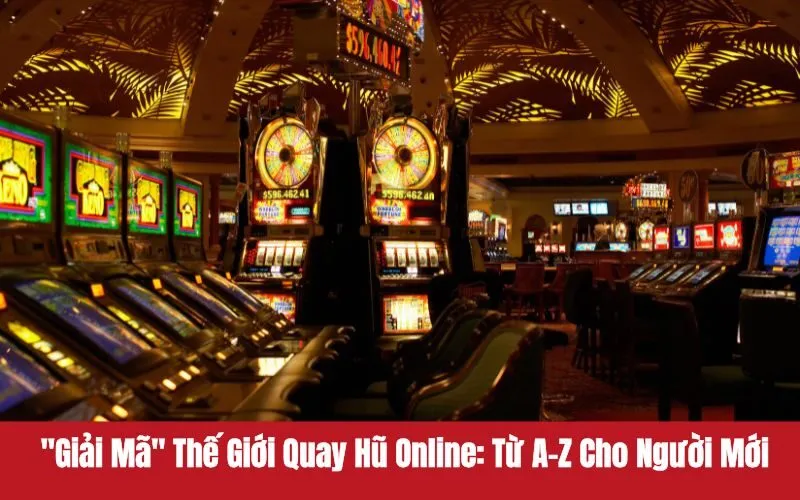 Quay hũ online, săn jackpot khủng với những trò chơi thú vị 3 Quay hũ online