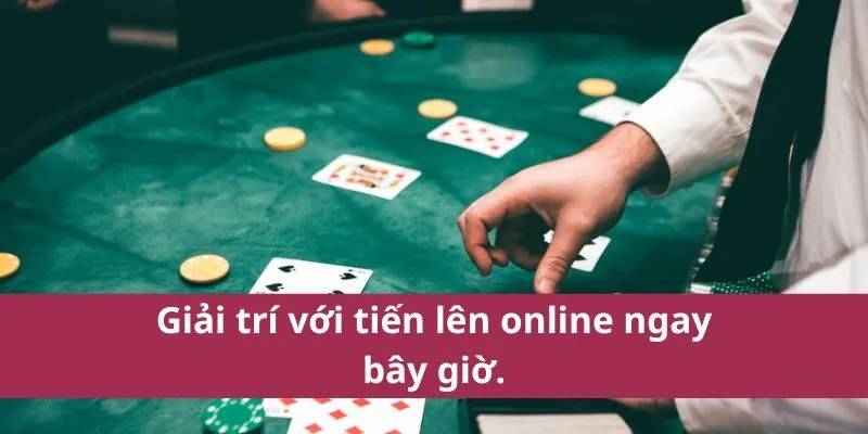 Chơi bài Tiến Lên Online - Giải Trí Tuyệt Vời, Rinh Quà An Toàn Tay! 2 chơi bài Tiến Lên online