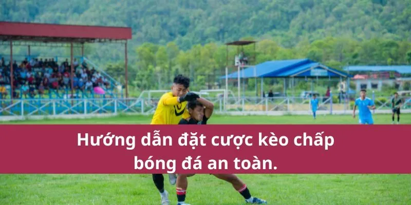 Kèo Chấp Bóng Đá Hôm Nay - Soi Kèo Thắng Lớn Cho Dân Cược 3 kèo chấp bóng đá hôm nay