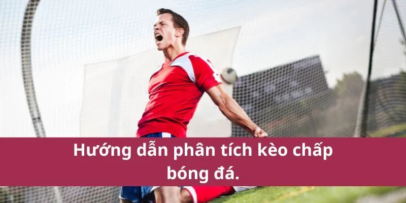Kèo Chấp Bóng Đá - Bí Mật Soi Kèo, Thắng Lớn 4 kèo chấp bóng đá